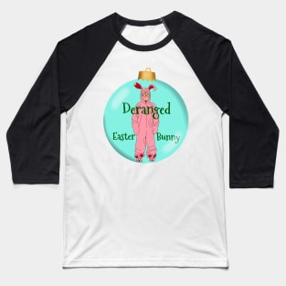 Deranged Easter Bunny Baseball T-Shirt